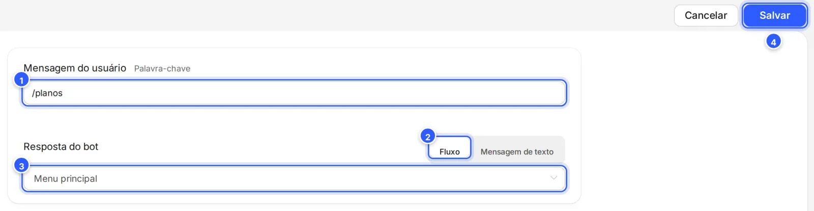 Uma palavra-chave com o comando /planos em Mensagem do usuário e, em Resposta do bot, a opção Fluxo com o fluxo Menu principal.