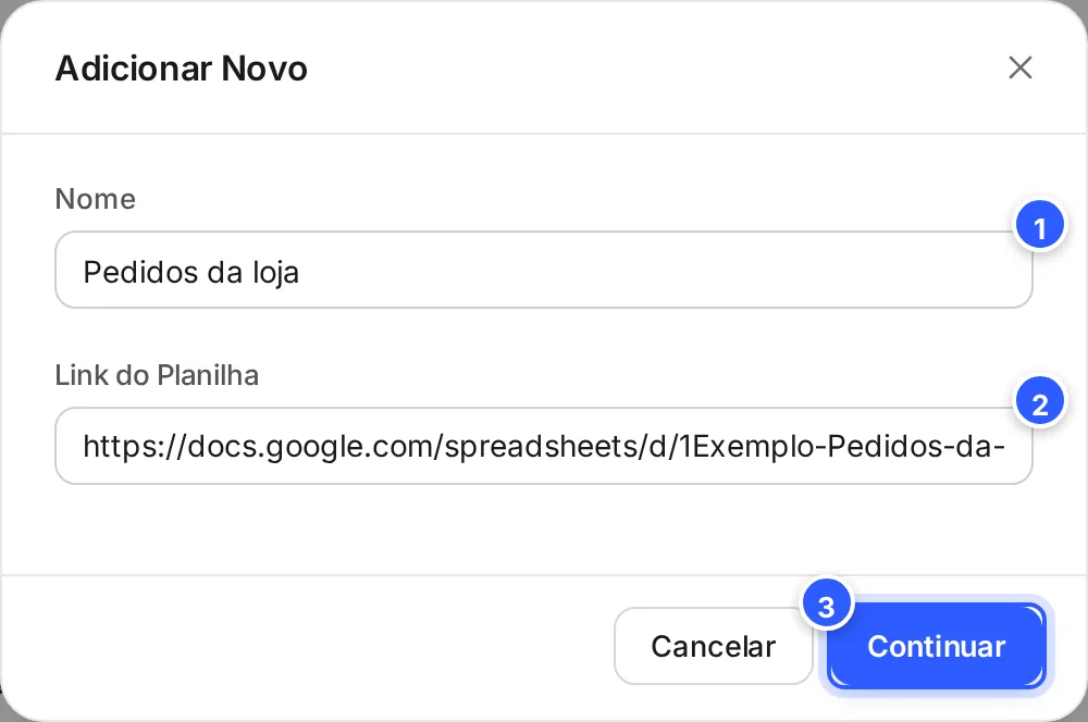 Janela Adicionar Novo da tela Planilha: o Nome Pedidos da loja, o Link do Planilha com o endereço de uma planilha do Google de exemplo e os botões Cancelar e Continuar.