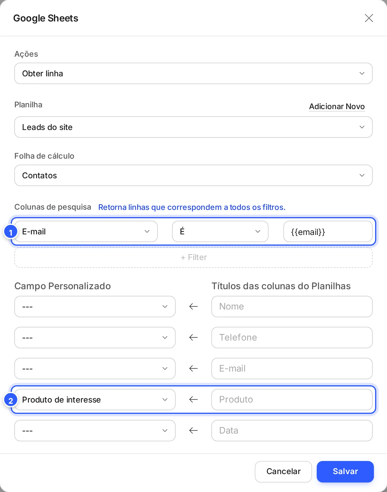 Google Sheets em Obter linha: o filtro procura a linha em que a coluna E-mail é igual ao e-mail do contato, e a coluna Produto vai para o campo Produto de interesse.