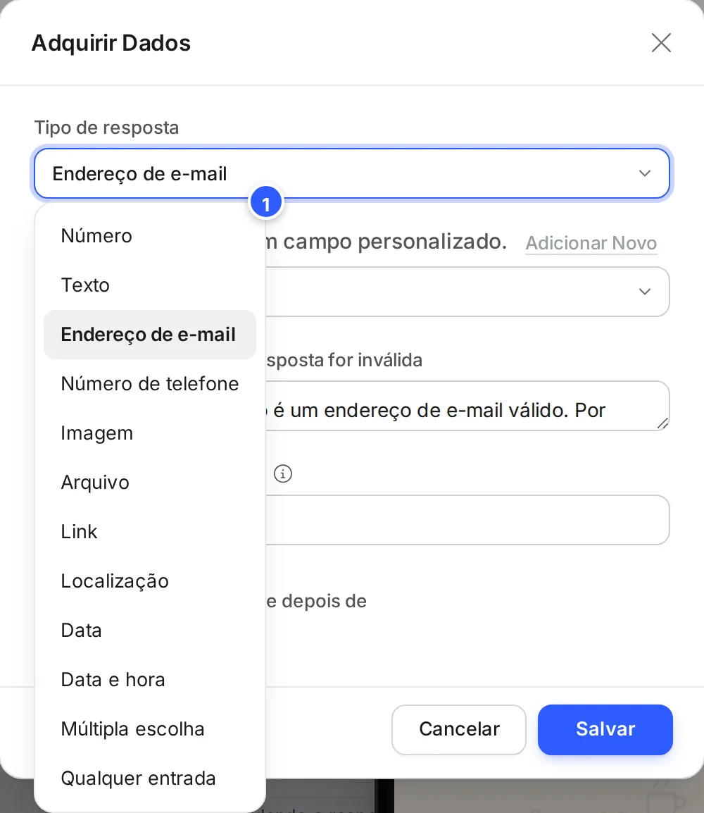 Lista Tipo de resposta aberta: Número, Texto, Endereço de e-mail, Número de telefone, Imagem, Arquivo, Link, Localização, Data, Data e hora, Múltipla escolha e Qualquer entrada.