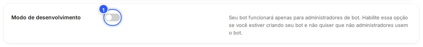 Opção Modo de desenvolvimento nas Configurações gerais, desligada, com a explicação de que o robô passa a responder só administradores.