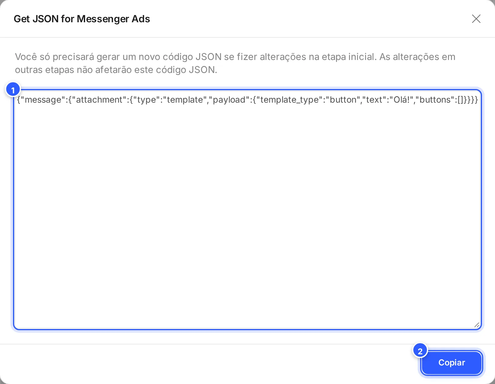 Janela Get JSON for Messenger Ads: o aviso de que só precisa gerar um código novo quando a etapa inicial muda, o código JSON da mensagem e o botão Copiar.