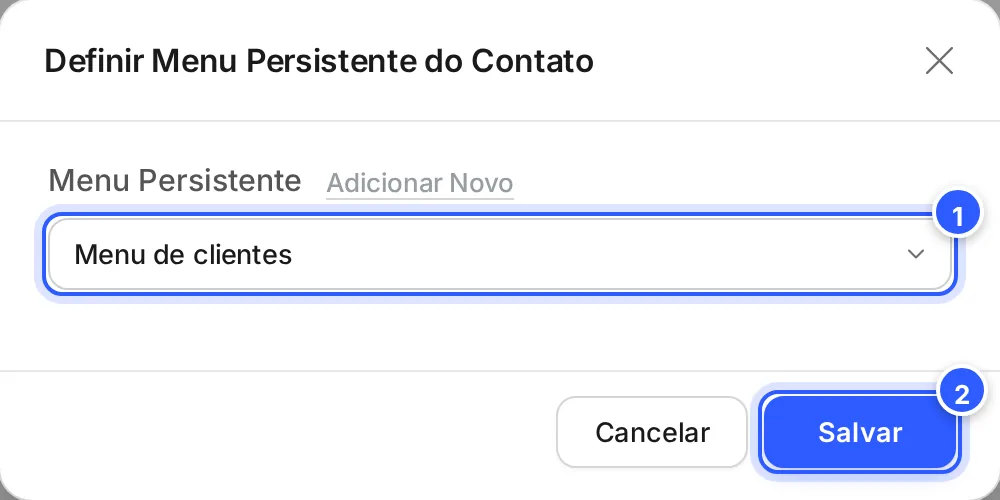 Janela Definir Menu Persistente do Contato no editor de fluxo: o campo Menu Persistente com Menu de clientes, o link Adicionar Novo e os botões Cancelar e Salvar.