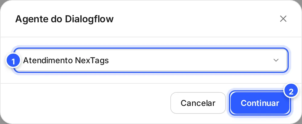 Janela Agente do Dialogflow com a lista dos agentes da conta do Google (Atendimento NexTags) e os botões Cancelar e Continuar.