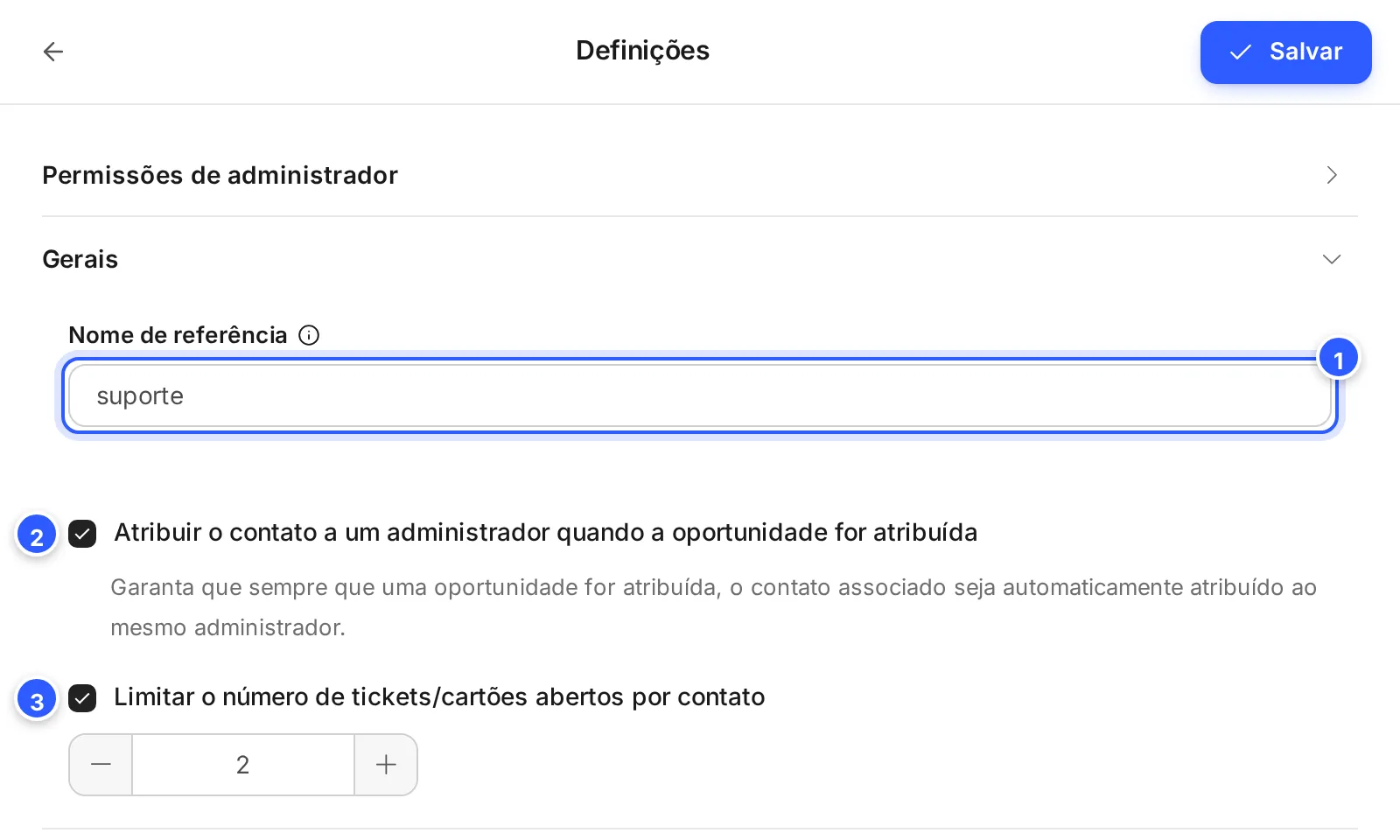 Gerais aberta nas definições do pipeline Suporte: o nome de referência, Atribuir o contato a um administrador quando a oportunidade for atribuída e o limite de 2 tickets abertos por contato.
